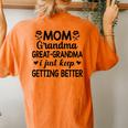 Mom Grandma Great Grandma I Just Keep Getting Better Mother Women's Oversized Comfort T-Shirt Back Print Yam