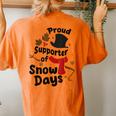 Proud Supporter Of Snow Days Teacher Women's Oversized Comfort T-Shirt Back Print Yam