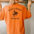 Save A Horse Ride Me Cowboy Western Inappropriate Women's Oversized Comfort T-Shirt Back Print Yam