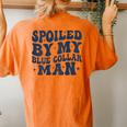 Spoiled By My Blue Collar Man Groovy Wife On Back Women's Oversized Comfort T-Shirt Back Print Yam
