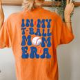 In My T Ball Mom Era Ball Mom Life Mama Mother's Day Women's Oversized Comfort T-Shirt Back Print Yam