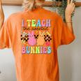 I Teach The Sweetest Bunnies Teacher Easter Day Women's Oversized Comfort T-Shirt Back Print Yam