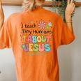 I Teach Tiny Humans About Jesus Christian Bible Teacher Women's Oversized Comfort T-Shirt Back Print Yam