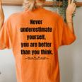 Never Underestimate Yourself Positive Phrase & Mens Women's Oversized Comfort T-Shirt Back Print Yam