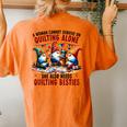 A Woman Cannot Survive On Quilting Alone She Also Needs Women's Oversized Comfort T-Shirt Back Print Yam
