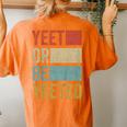 Youth Vintage Present Boys Girls Retro Yeet Or Be Yeeted Child Women's Oversized Comfort T-Shirt Back Print Yam