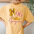 96 And Gorgeous 96Th Birthday 96 Years Old Queen Bday Party Women's Oversized Comfort T-Shirt Back Print Mustard