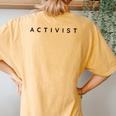 Activists Activist Activism Hobby Modern Font Women's Oversized Comfort T-Shirt Back Print Mustard