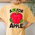 A Is For Apple Kindergarten Preschool Teacher Appreciation Women's Oversized Comfort T-Shirt Back Print Mustard
