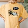 Cicada Did I Miss Anything Cicada Summer 2024 Women's Oversized Comfort T-Shirt Back Print Mustard