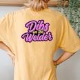 Dibs On The Welder Proud Welding Wife Welders Girlfriend Women's Oversized Comfort T-Shirt Back Print Mustard