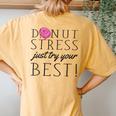 Donut Stress Just Try Your Best Testing Day Teacher Women's Oversized Comfort T-Shirt Back Print Mustard