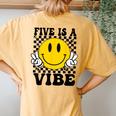 Five Is A Vibe 5Th Birthday Groovy Boys Girls 5 Years Old Women's Oversized Comfort T-Shirt Back Print Mustard