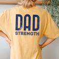 Dad Strength Fathers Day Women's Oversized Comfort T-Shirt Back Print Mustard