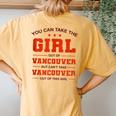 You Can Take The Girl Out Of Vancouver Canada Couples Women's Oversized Comfort T-Shirt Back Print Mustard