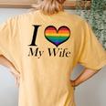 I Heart My Wife Lesbian Pride Typography With Rainbow Heart Women's Oversized Comfort T-Shirt Back Print Mustard