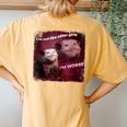 I’M Not Like Other Girls I’M Worse Sarcastic Possum Women's Oversized Comfort T-Shirt Back Print Mustard