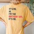 It's Me Hi I'm The Birthday Girl It's Me Birthday Girl Party Women's Oversized Comfort T-Shirt Back Print Mustard