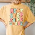 Next Stop Third Grade Cute Groovy Last Day Of 2Nd Grade Women's Oversized Comfort T-Shirt Back Print Mustard