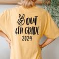 Peace Out 6Th Grade Tie Dye Graduation Last Day Of School Women's Oversized Comfort T-Shirt Back Print Mustard