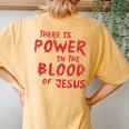 There Is Power In The Blood Of Jesus Christian Women's Oversized Comfort T-Shirt Back Print Mustard