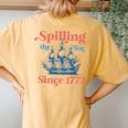 Spilling The Tea Since 1773 Vintage Us History Teacher Women's Oversized Comfort T-Shirt Back Print Mustard