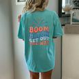 Boom Bitch Get Out The Way 4Th Of July Patriotic Women's Oversized Comfort T-Shirt Back Print Chalky Mint
