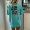 Pitbull Mom Best Pitbull Mom Ever Women's Oversized Comfort T-Shirt Back Print Chalky Mint