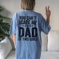 You Can't Scare Me I'm A Dad Of Two Girls Father's Day Women's Oversized Comfort T-Shirt Back Print Moss