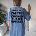 Because Im The Chicken Chaser That's Why Women's Oversized Comfort T-Shirt Back Print Moss