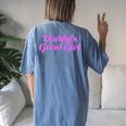 Daddy's Good Girl Naughty Submissive Sub Dom Dirty Humor Women's Oversized Comfort T-Shirt Back Print Moss