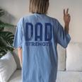 Dad Strength Fathers Day Women's Oversized Comfort T-Shirt Back Print Moss