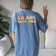 Groovy This Father's Day With Vintage Go Ask Your Dad Women's Oversized Comfort T-Shirt Back Print Moss