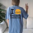 I Love Chicken Sandwich Spicy Nashville Crispy Tender Pickle Women's Oversized Comfort T-Shirt Back Print Moss