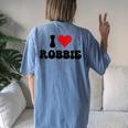 I Love Robbie I Heart Robbie Valentine's Day Women's Oversized Comfort T-Shirt Back Print Moss