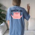 Praise The Lard Pig Women's Oversized Comfort T-Shirt Back Print Moss