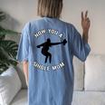 Now You A Single Mom Mother Day Women's Oversized Comfort T-Shirt Back Print Moss