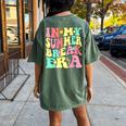 In My Summer Break Era Last Day Of School Teacher Summer Women's Oversized Comfort T-Shirt Back Print Moss