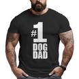 1 Dog Dad Dog Lover Best Dog Dad Big and Tall Men T-shirt