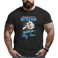 I Asked God To Make Me A Better Man He Sent Me My Son Daddy Big and Tall Men T-shirt I Asked God To Make Me A Better Man He Sent Me My Son Daddy Big and Tall Men T-shirt