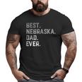 Best Nebraska Dad Ever For MenFathers Day Big and Tall Men T-shirt