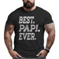 Best Papi Ever Fathers Day Dad Grandpa Men Big and Tall Men T-shirt
