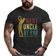 Best Uncle By Par Father's Day Golf Grandpa Big and Tall Men T-shirt