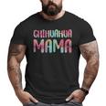 Chihuahua Mama Mother's Day Gif Big and Tall Men T-shirt