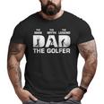 Dad The Man The Myth The Golfer Fathers Day Tshirt Big and Tall Men T-shirt