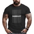 Deadlift Retro Repeating Text Workout Big and Tall Men T-shirt