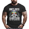 DonMess With Daddycorn I Dad Father Fitness Big and Tall Men T-shirt
