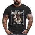 Fathers Day Best Boston Terrier Dad Ever Big and Tall Men T-shirt