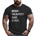 Fathers Day Worlds Best Okayest Dad Ever Tshirt Big and Tall Men T-shirt
