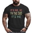 Fathers Day Vintage It's Me Hi I'm The Dad It's Me Dad Quote Big and Tall Men T-shirt